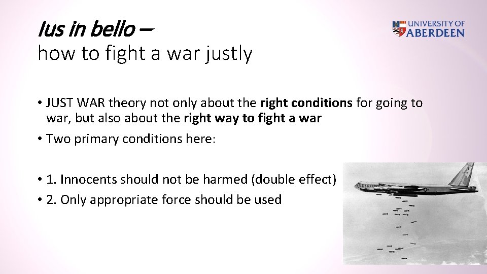 Ius in bello – how to fight a war justly • JUST WAR theory