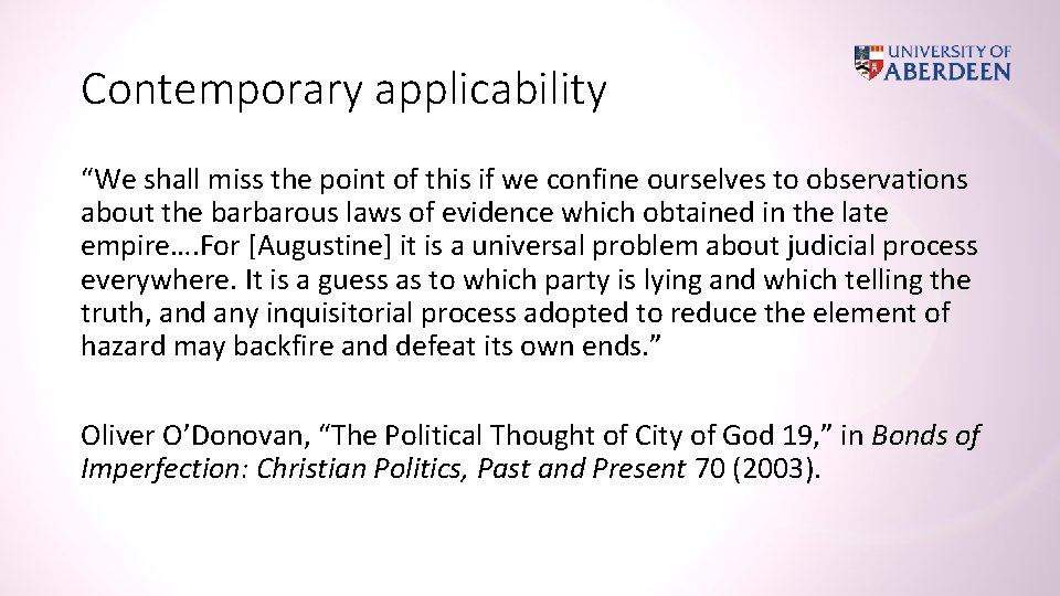 Contemporary applicability “We shall miss the point of this if we confine ourselves to