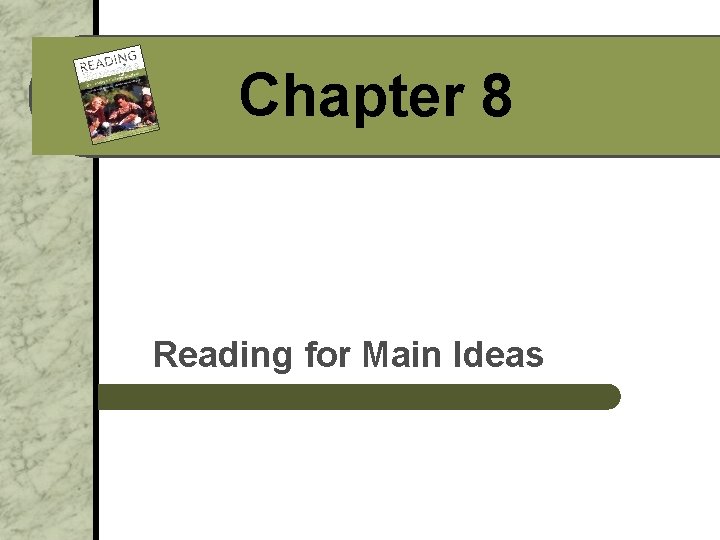 Chapter 8 Reading for Main Ideas 