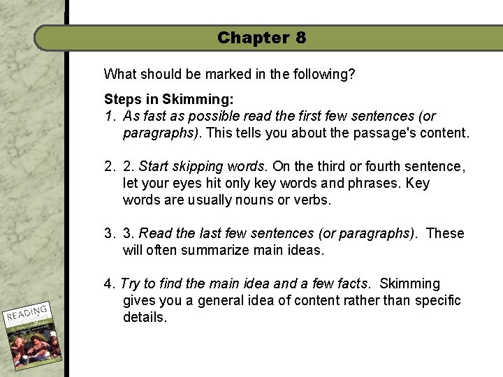 Chapter 8 What should be marked in the following? Steps in Skimming: 1. As