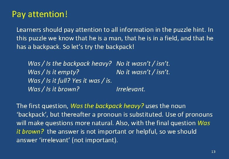 Pay attention! Learners should pay attention to all information in the puzzle hint. In