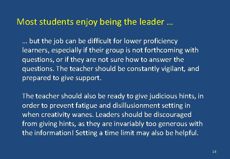 Most students enjoy being the leader … … but the job can be difficult