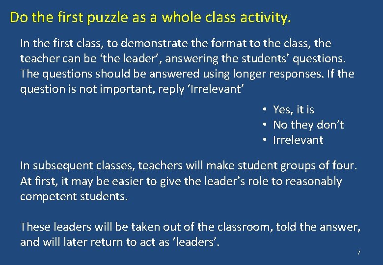 Do the first puzzle as a whole class activity. In the first class, to