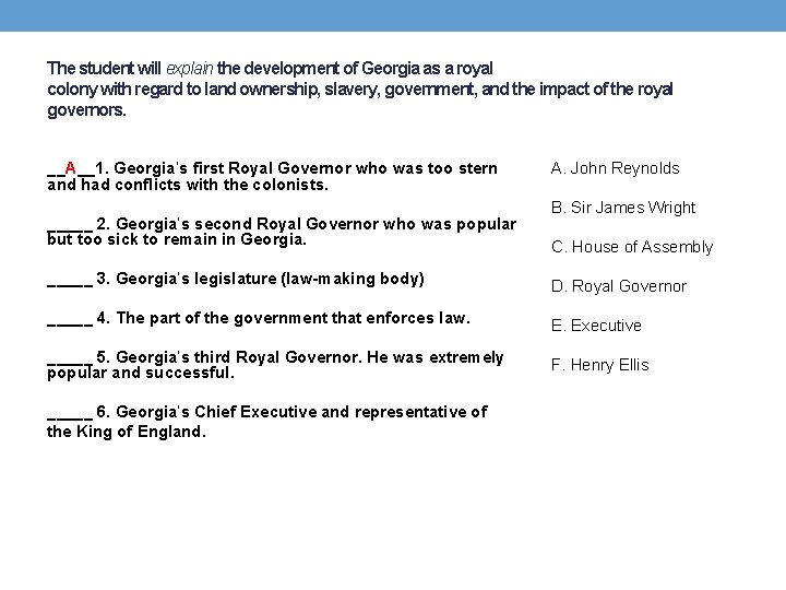 The student will explain the development of Georgia as a royal colony with regard