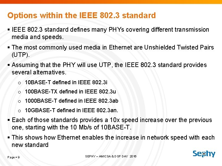 Options within the IEEE 802. 3 standard defines many PHYs covering different transmission media