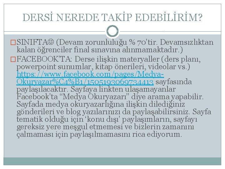 DERSİ NEREDE TAKİP EDEBİLİRİM? �SINIFTA (Devam zorunluluğu % 70’tir. Devamsızlıktan kalan öğrenciler final sınavına