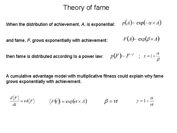 Theory of fame When the distribution of achievement, A, is exponential: and fame, F,