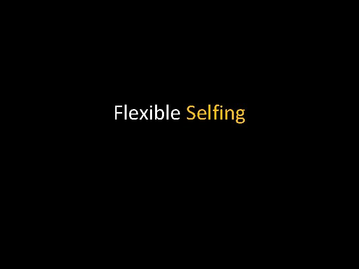 Flexible Selfing 