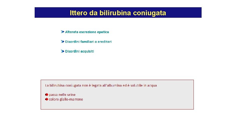 Ittero da bilirubina coniugata Ittero da bilirubina coniugata