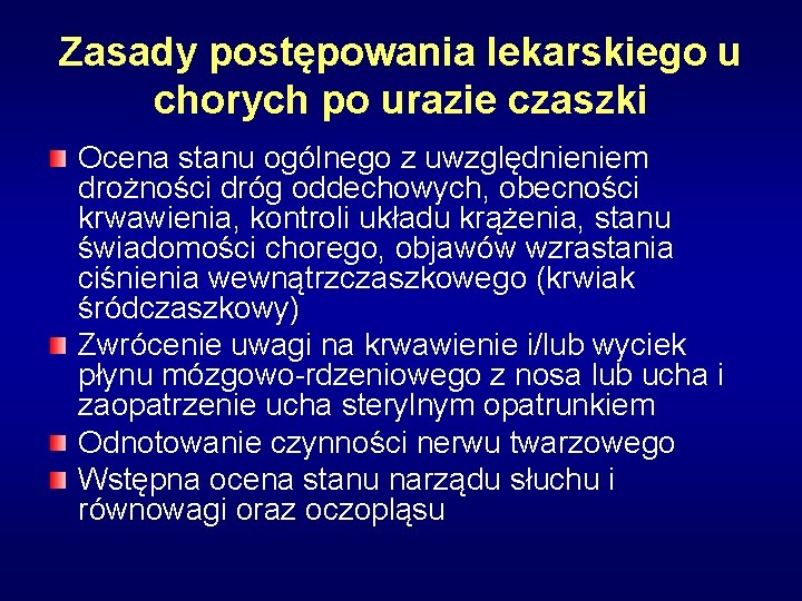 Zasady postępowania lekarskiego u chorych po urazie czaszki Ocena stanu ogólnego z uwzględnieniem drożności