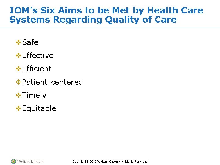 IOM’s Six Aims to be Met by Health Care Systems Regarding Quality of Care IOM’s Six Aims to be Met by Health Care Systems Regarding Quality of Care