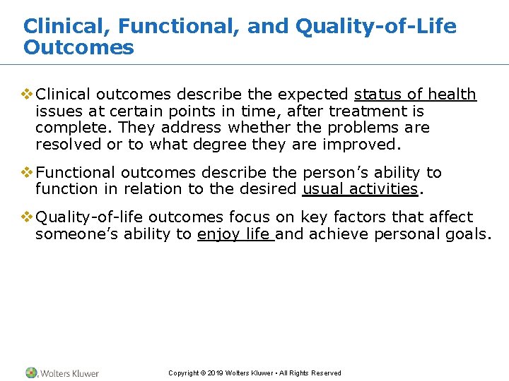 Clinical, Functional, and Quality-of-Life Outcomes v Clinical outcomes describe the expected status of health Clinical, Functional, and Quality-of-Life Outcomes v Clinical outcomes describe the expected status of health