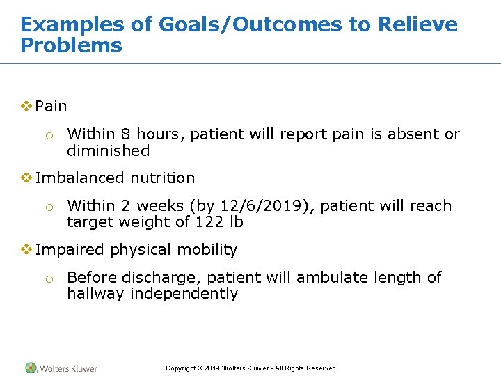 Examples of Goals/Outcomes to Relieve Problems v Pain o Within 8 hours, patient will Examples of Goals/Outcomes to Relieve Problems v Pain o Within 8 hours, patient will