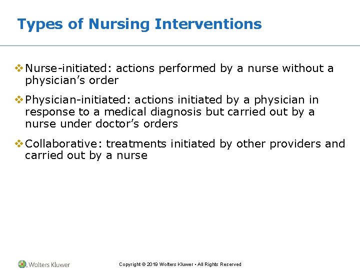 Types of Nursing Interventions v Nurse-initiated: actions performed by a nurse without a physician’s Types of Nursing Interventions v Nurse-initiated: actions performed by a nurse without a physician’s