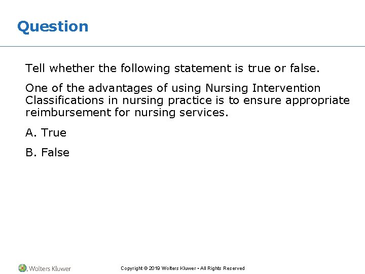 Question Tell whether the following statement is true or false. One of the advantages Question Tell whether the following statement is true or false. One of the advantages