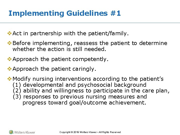 Implementing Guidelines #1 v Act in partnership with the patient/family. v Before implementing, reassess Implementing Guidelines #1 v Act in partnership with the patient/family. v Before implementing, reassess