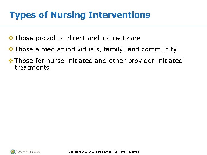 Types of Nursing Interventions v Those providing direct and indirect care v Those aimed Types of Nursing Interventions v Those providing direct and indirect care v Those aimed