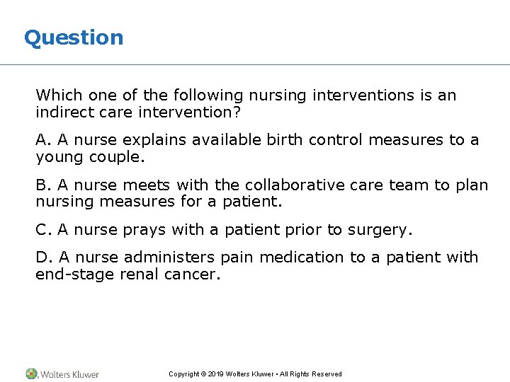 Question Which one of the following nursing interventions is an indirect care intervention? A. Question Which one of the following nursing interventions is an indirect care intervention? A.