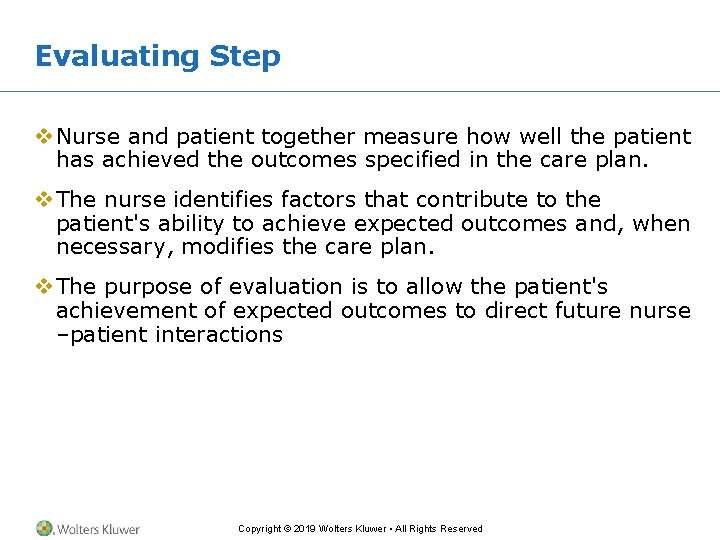 Evaluating Step v Nurse and patient together measure how well the patient has achieved Evaluating Step v Nurse and patient together measure how well the patient has achieved