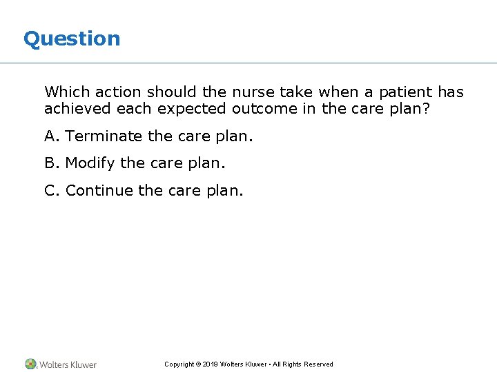 Question Which action should the nurse take when a patient has achieved each expected Question Which action should the nurse take when a patient has achieved each expected