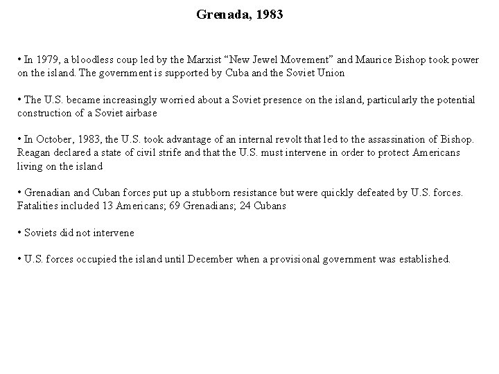 Grenada, 1983 • In 1979, a bloodless coup led by the Marxist “New Jewel