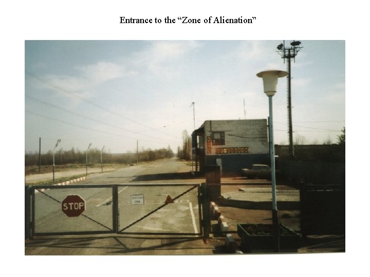 Entrance to the “Zone of Alienation” 