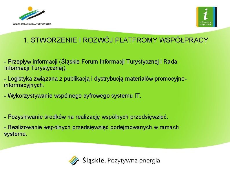 1. STWORZENIE I ROZWÓJ PLATFROMY WSPÓŁPRACY - Przepływ informacji (Śląskie Forum Informacji Turystycznej i