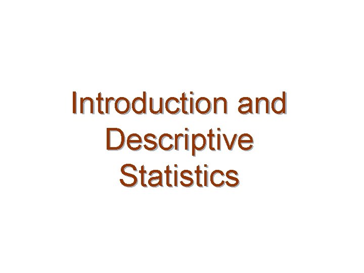 Introduction and Descriptive Statistics 