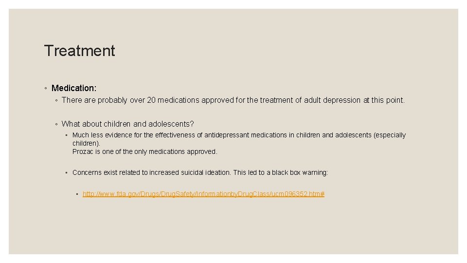 Treatment ◦ Medication: ◦ There are probably over 20 medications approved for the treatment