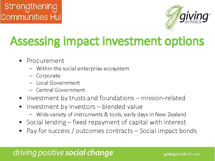 Assessing impact investment options • Procurement – – Within the social enterprise ecosystem Corporate