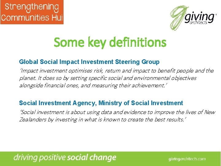 Some key definitions Global Social Impact Investment Steering Group ‘Impact investment optimises risk, return