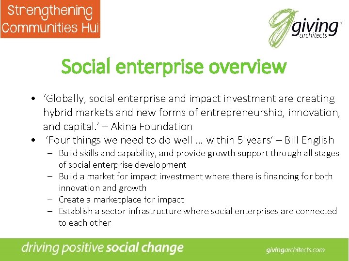 Social enterprise overview • ‘Globally, social enterprise and impact investment are creating hybrid markets