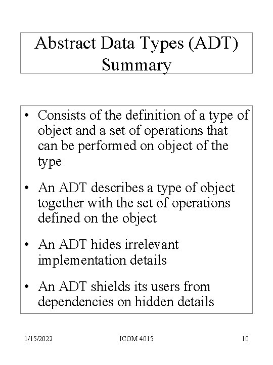 Abstract Data Types (ADT) Summary • Consists of the definition of a type of