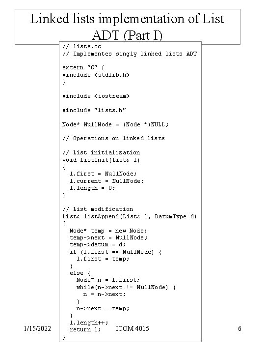 Linked lists implementation of List ADT (Part I) // lists. cc // Implementes singly