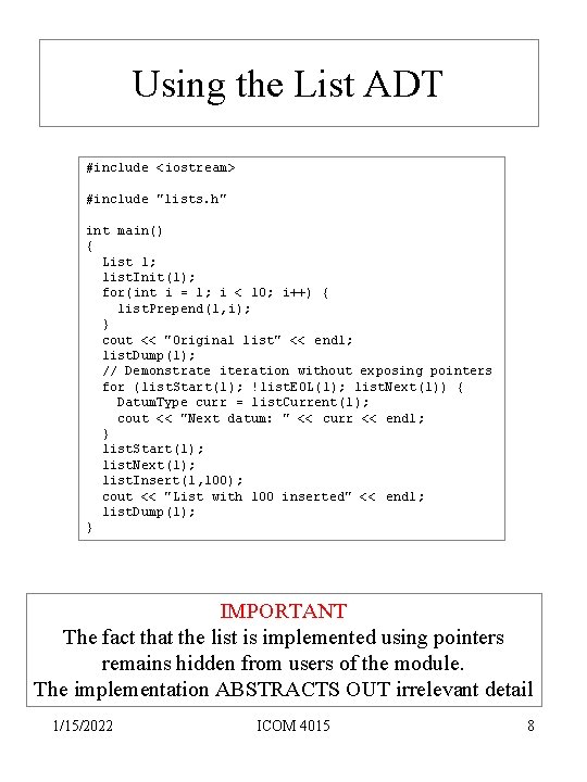 Using the List ADT #include <iostream> #include "lists. h" int main() { List l;