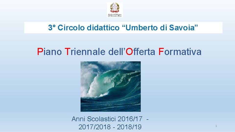 3° Circolo didattico “Umberto di Savoia” Piano Triennale dell’Offerta Formativa Anni Scolastici 2016/17 2017/2018
