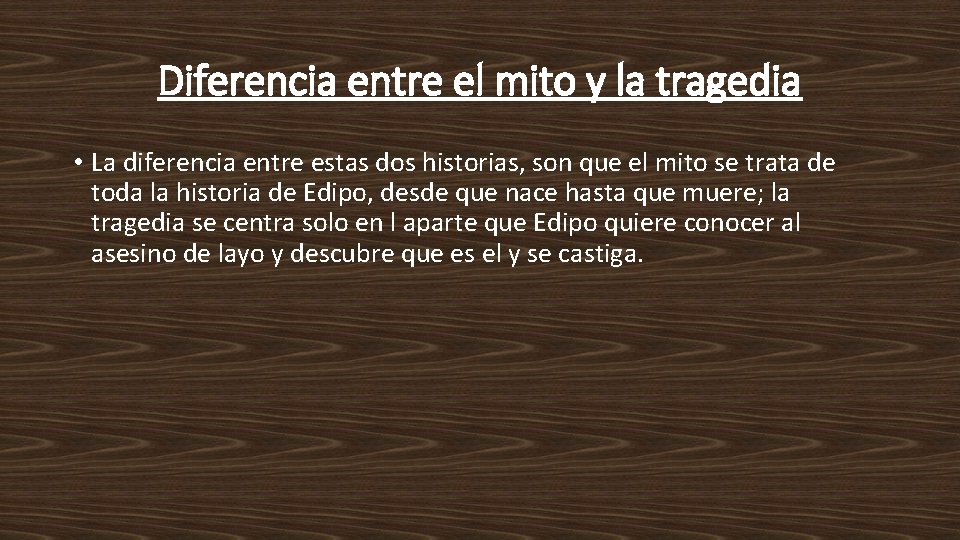 Diferencia entre el mito y la tragedia • La diferencia entre estas dos historias,