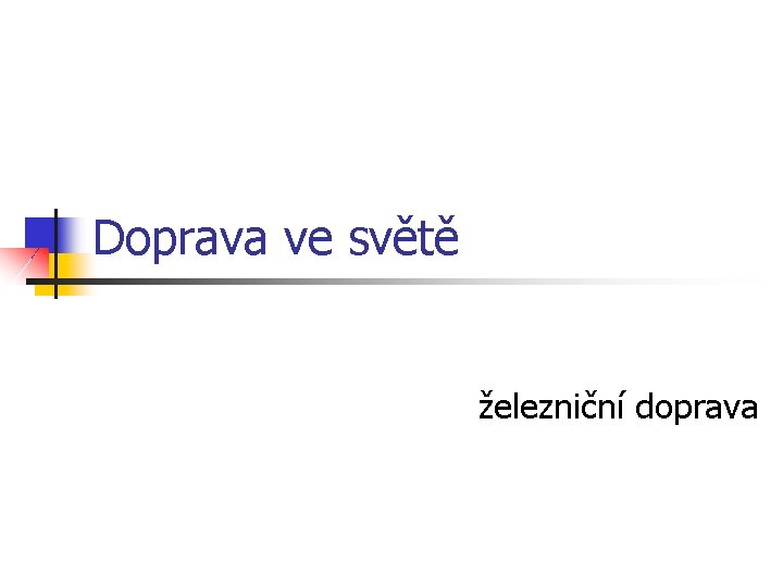 Doprava ve světě železniční doprava 