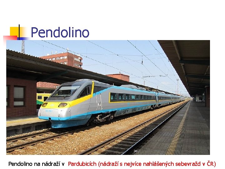 Pendolino n n v provozu od r. 2005, používáno v 12 státech Evropy (vzor