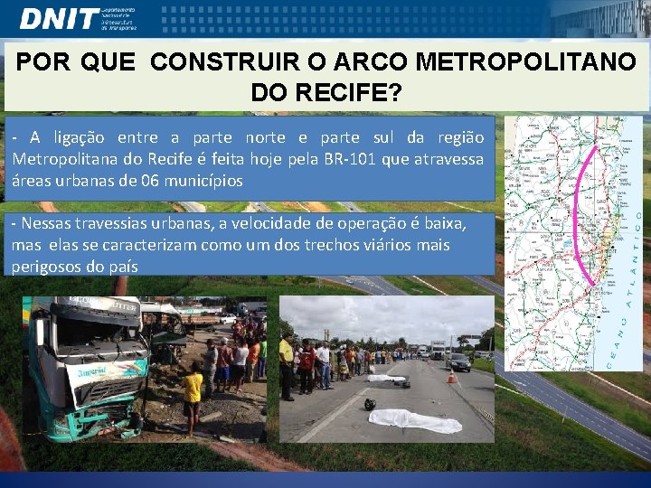 POR QUE CONSTRUIR O ARCO METROPOLITANO DO RECIFE? - A ligação entre a parte