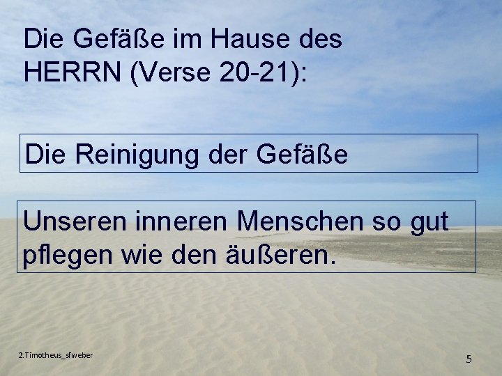 Die Gefäße im Hause des HERRN (Verse 20 -21): Die Reinigung der Gefäße Unseren