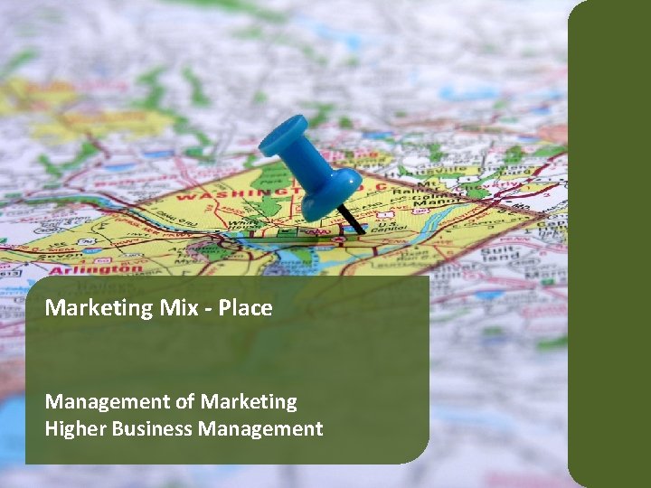 Marketing Mix - Place Management of Marketing Higher Business Management 