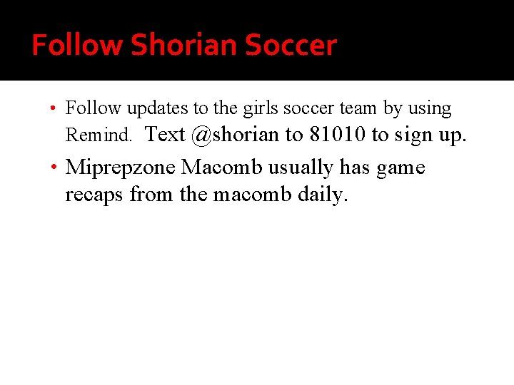 Follow Shorian Soccer • Follow updates to the girls soccer team by using Remind.