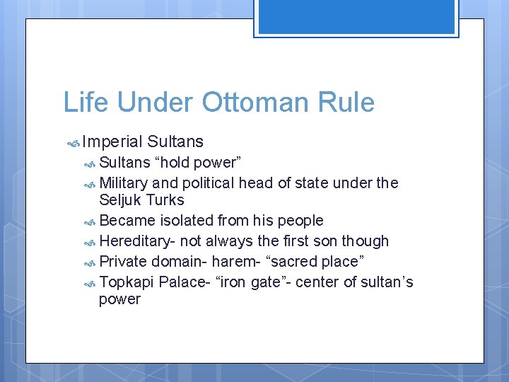 Life Under Ottoman Rule Imperial Sultans “hold power” Military and political head of state