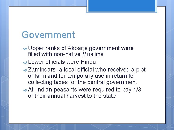 Government Upper ranks of Akbar; s government were filled with non-native Muslims Lower officials