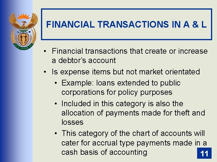 FINANCIAL TRANSACTIONS IN A & L • Financial transactions that create or increase a