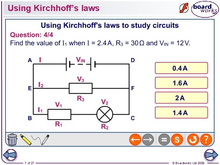 Using Kirchhoff’s laws 7 of 27 © Boardworks Ltd 2009 