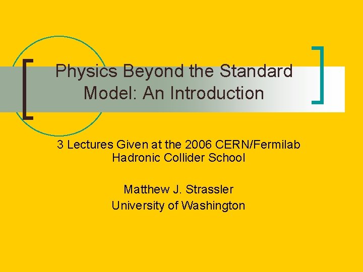 Physics Beyond the Standard Model: An Introduction 3 Lectures Given at the 2006 CERN/Fermilab