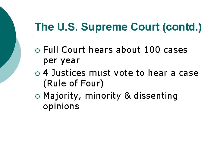 The U. S. Supreme Court (contd. ) Full Court hears about 100 cases per