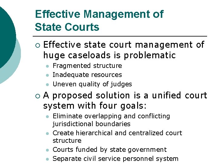 Effective Management of State Courts ¡ Effective state court management of huge caseloads is